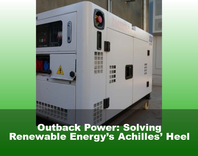 Outback Power: Solving Renewable Energy’s Achilles’ Heel